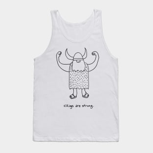 Vikings are strong because they are Tank Top